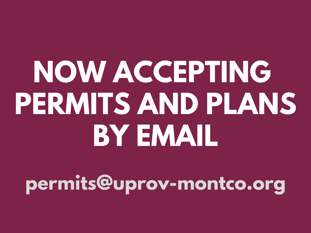 Now Accepting Permits by Email at permits@uprov-montco.org