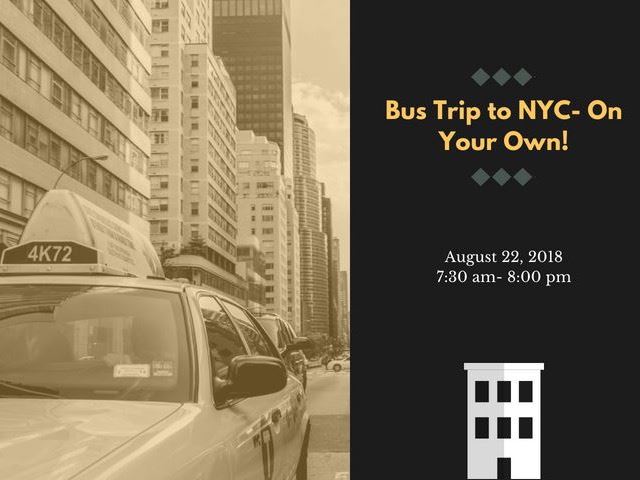 Bus Trip to NYC- On Your Own!